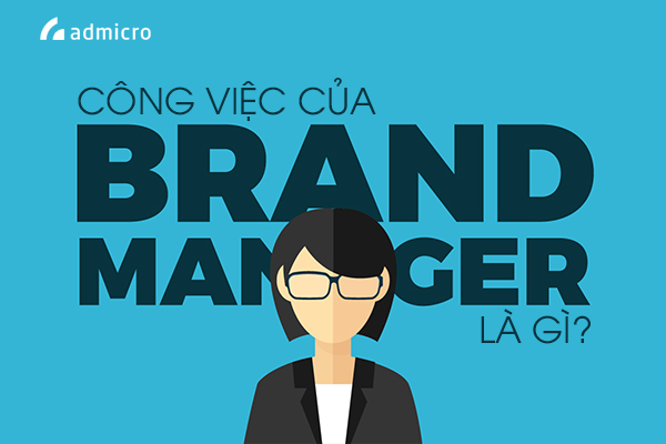 Công việc của Brand Manager