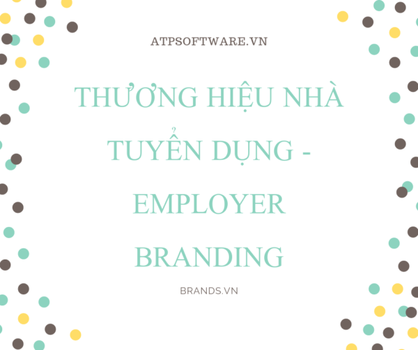thuong-hieu-nha-tuyen-dung-employer-branding