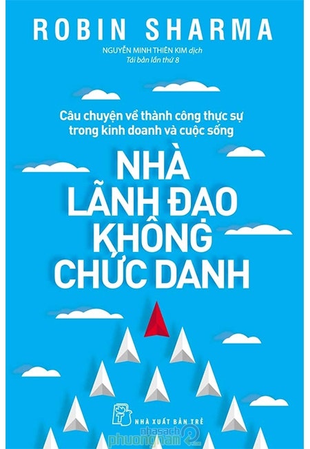 3. NXB Trẻ “Nhà Lãnh Đạo Không Chức Danh” (Robin Sharma, 2017) 1