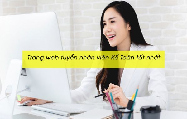 Trang Web Tuyen Nhan Vien Ke Toan Tot Nhat 1