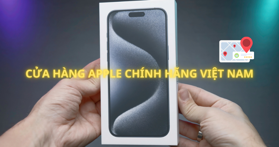 Danh Sách Cửa Hàng đại Lý Uỷ Quyền Apple Chính Hãng Tại Viêt·